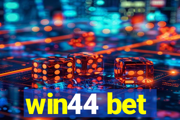 win44 bet